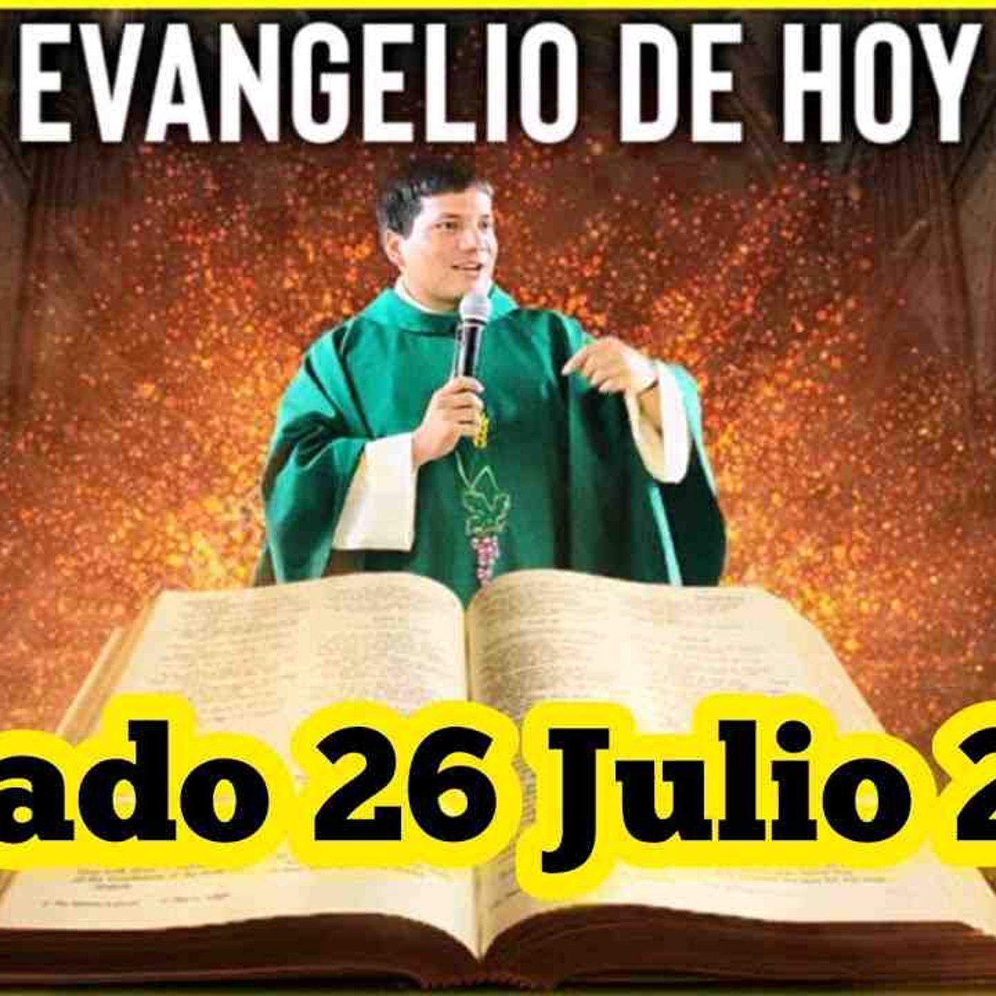 EVANGELIO DE HOY Sábado 26 Julio 2025 con el Padre Marcos Galvis(MP3_160K) episode artwork