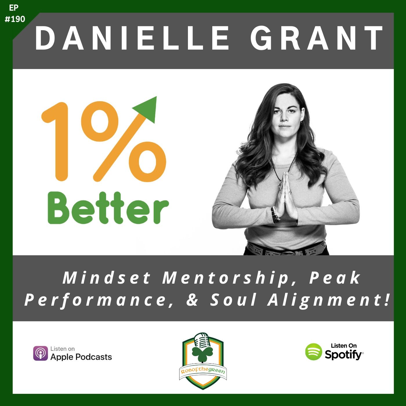 Danielle Grant - Mindset Mentorship, Peak Performance, & Soul Alignment - EP190