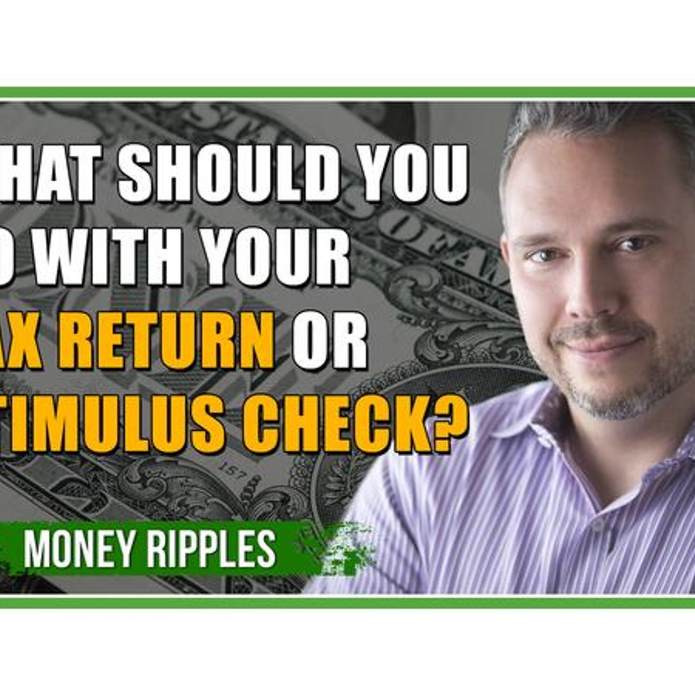 What Should You Do With Your Tax Return or Stimulus Check? | 389 episode artwork