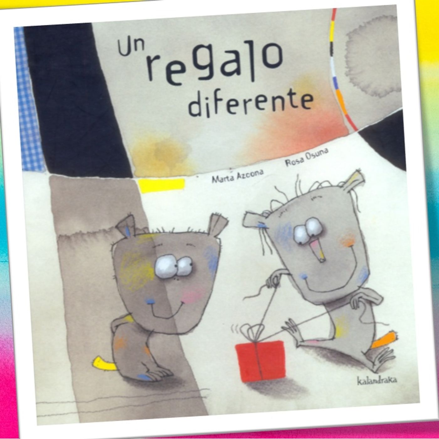 Un regalo diferente,cuento infantil de Marta Azcona y Rosa Osuna