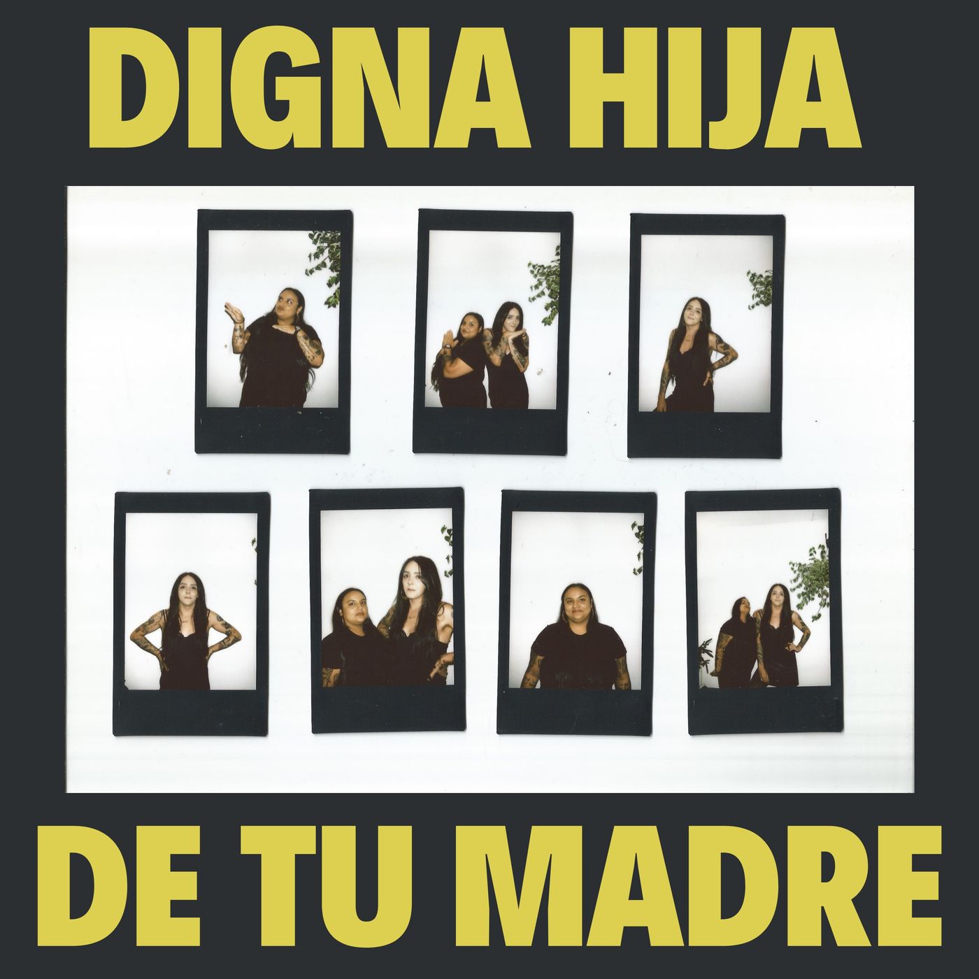 Digna hija de tu madre