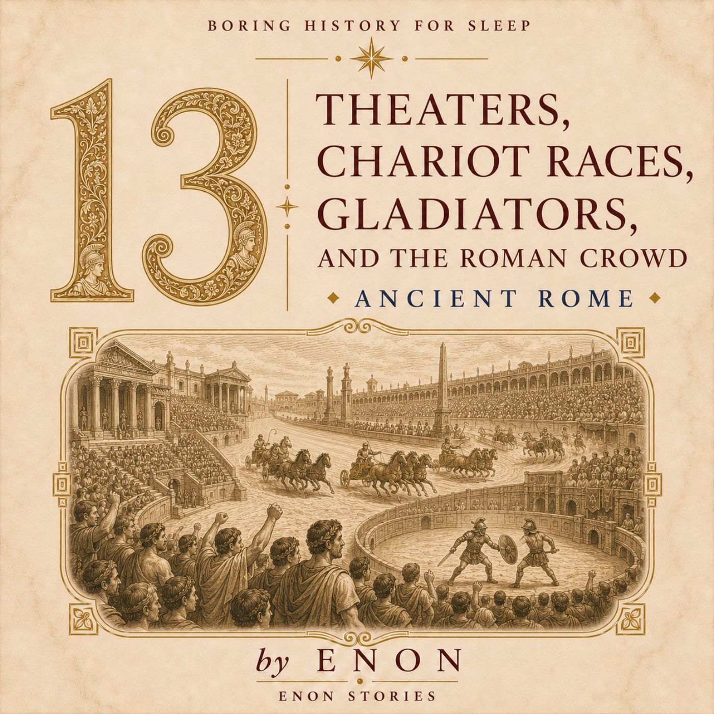 Ancient Rome - THEATERS, CHARIOT RACES, GLADIATORS, AND THE ROMAN CROWD episode artwork