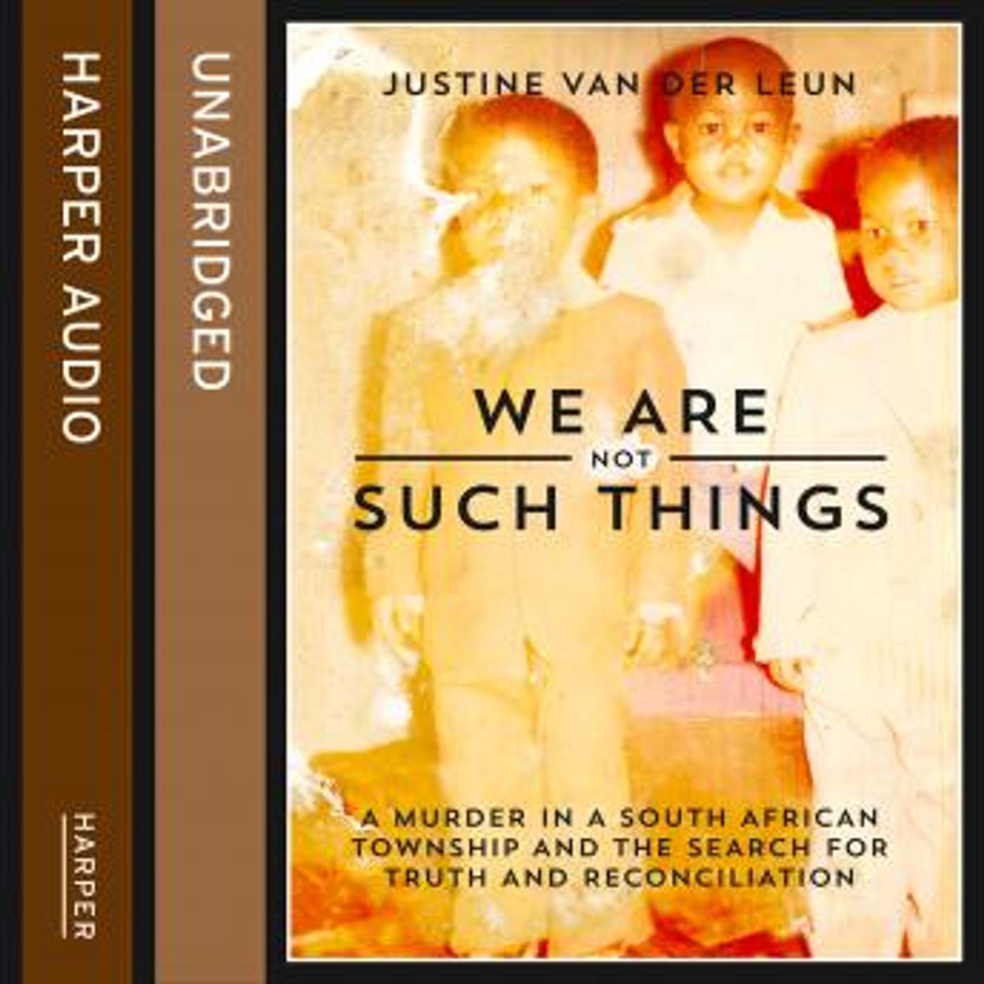 We Are Not Such Things: A Murder in a South African Township and the Search for Truth and Reconciliation by Justine Van der Leun episode artwork