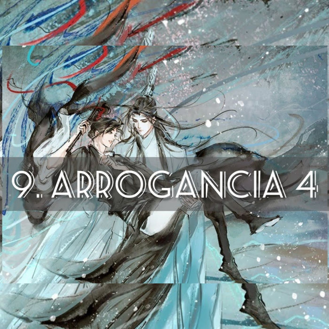 AUDIOLIBRO Mo Dao Zu Shi • El Gran Maestro de la Cultivación Demoníaca - 9. Arrogancia 4