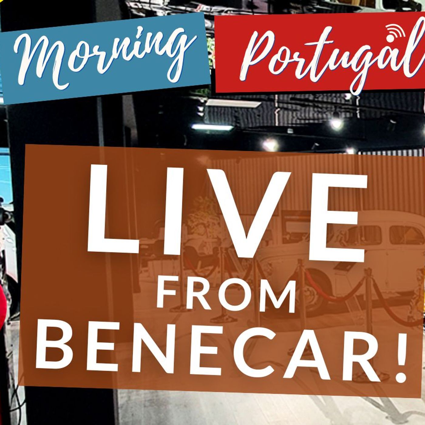 LIVE from BENECAR - The Good Morning Portugal Show! with Carl & Colin