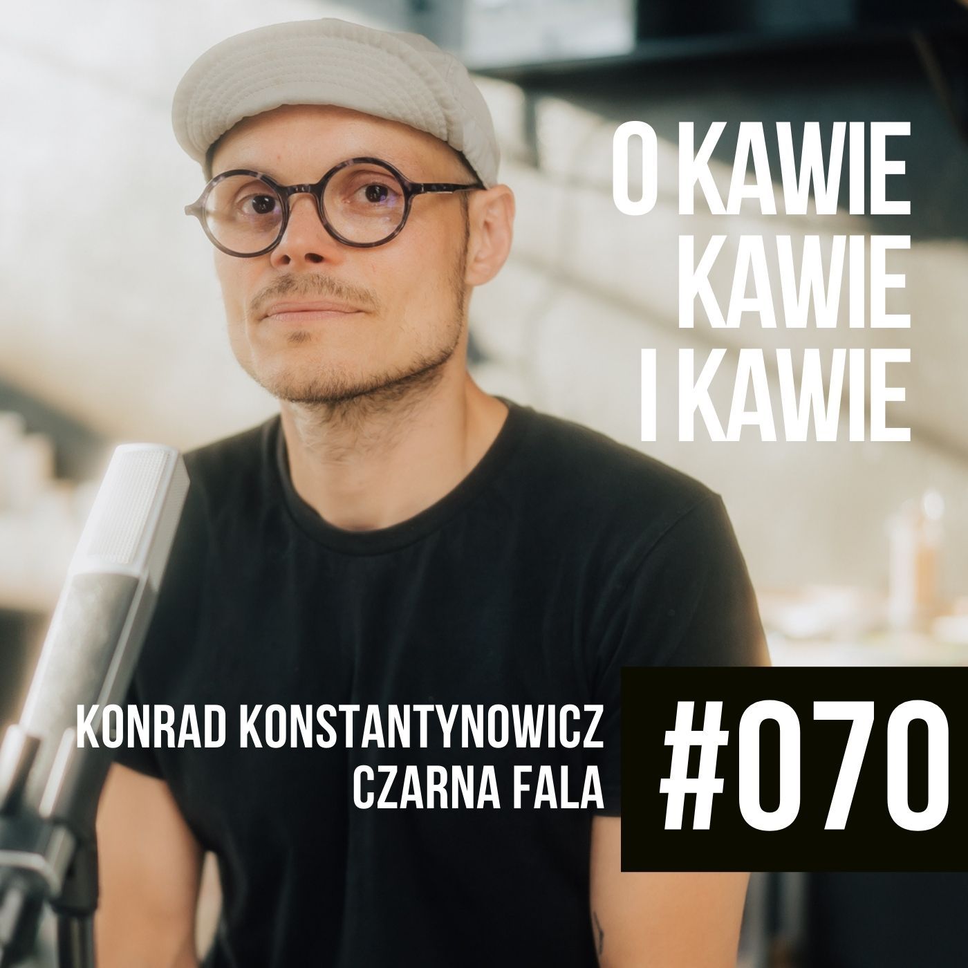 #070 - Kawa, kawa, kawa. Konrad Konstantynowicz.