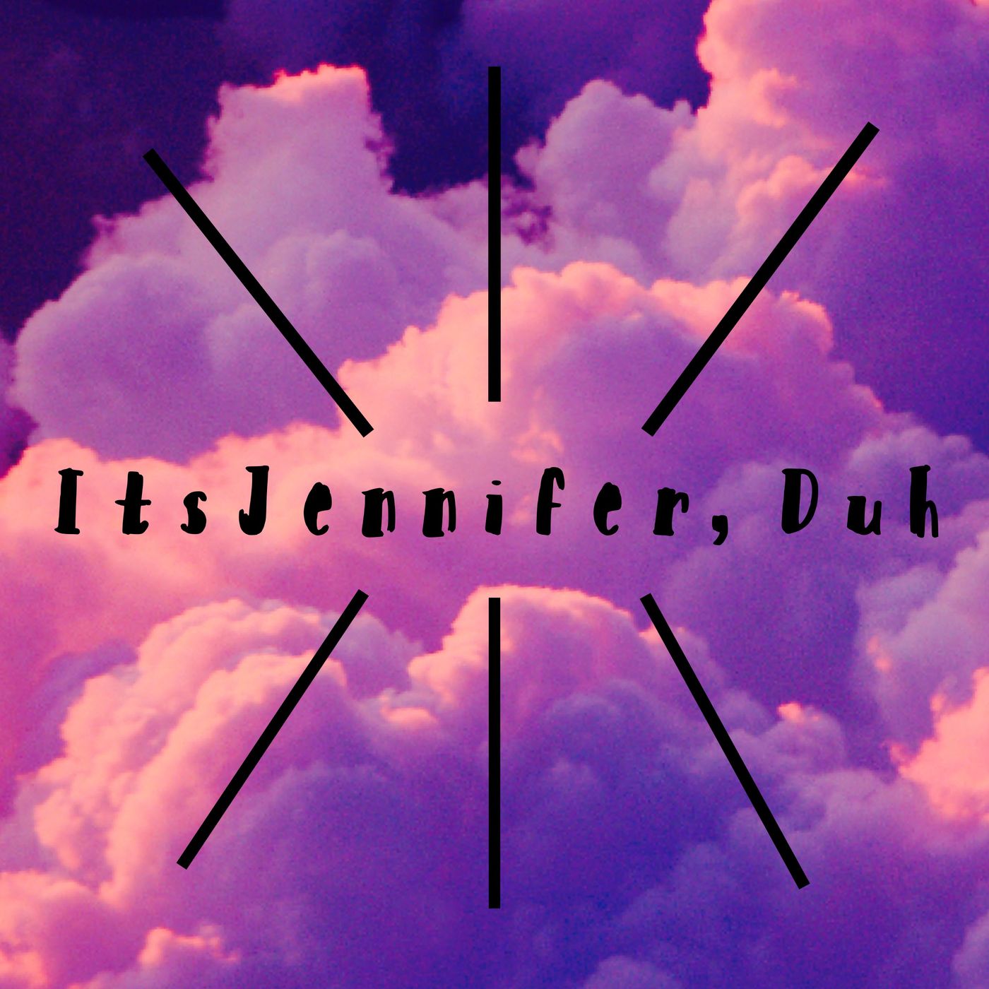 ItsJennifer, Duh