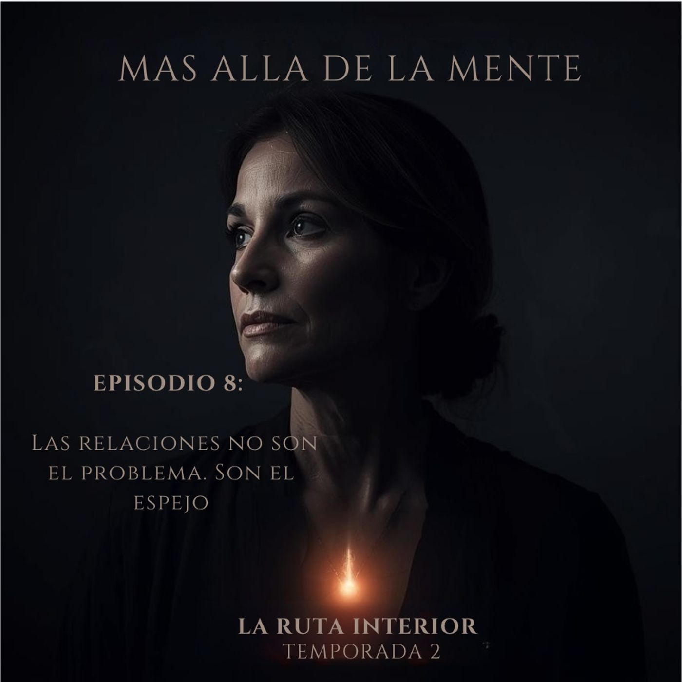 Las relaciones no son el problema. Son el espejo | Más Allá de la Mente · Ep. 8 episode artwork