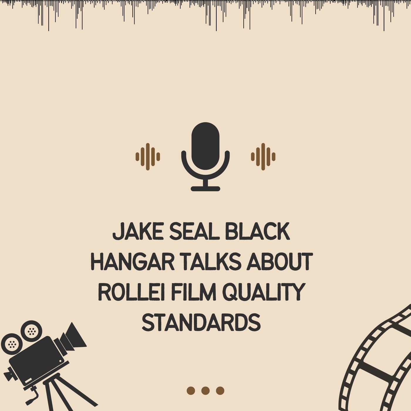 Jake Seal Black Hangar Talks About Rollei Film Quality Standards episode artwork