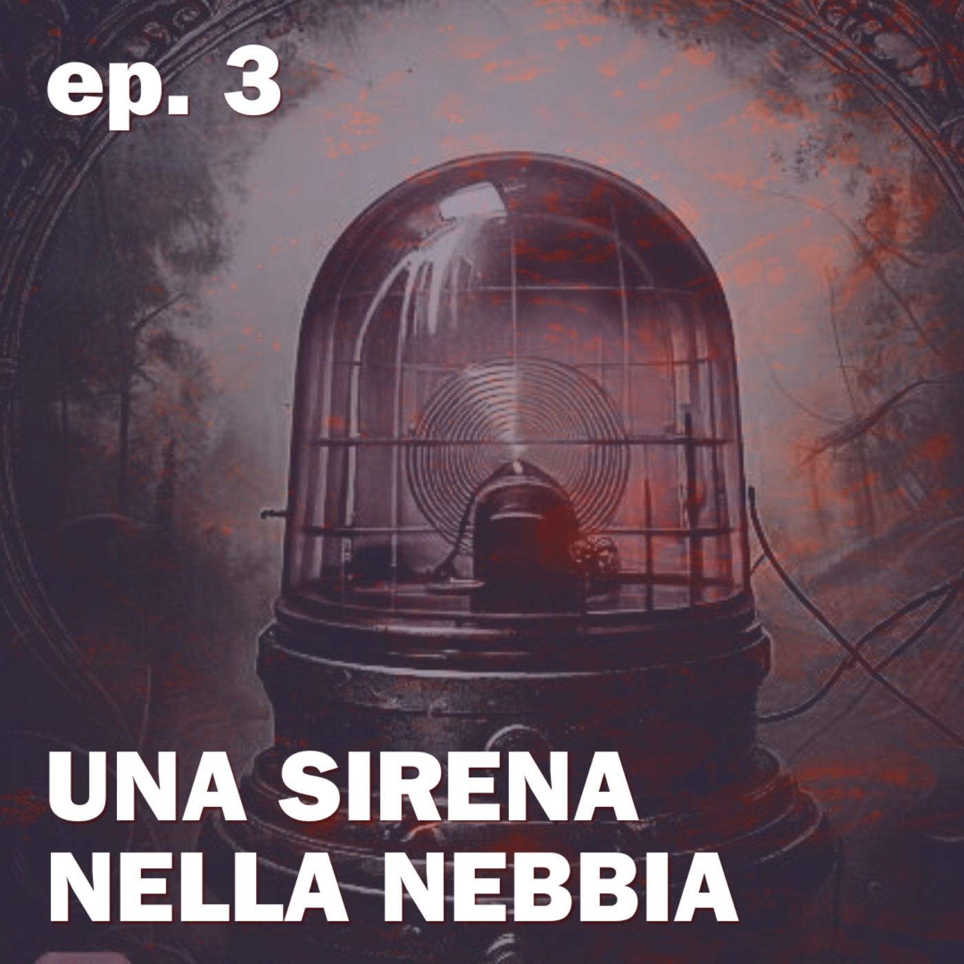 Ep. 3 Una sirena nella nebbia