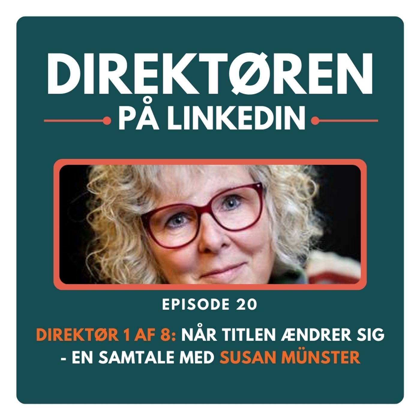 20 - Direktør 1 af 8: Når titlen ændrer sig - en samtale med Susan Münster