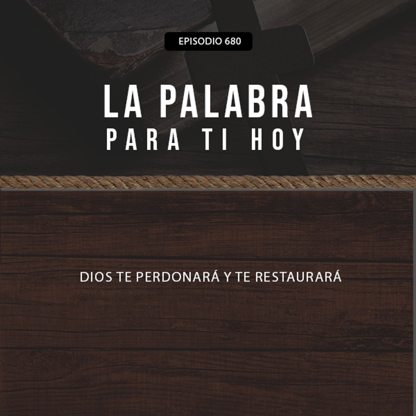 680: Dios te perdonará y te restaurará