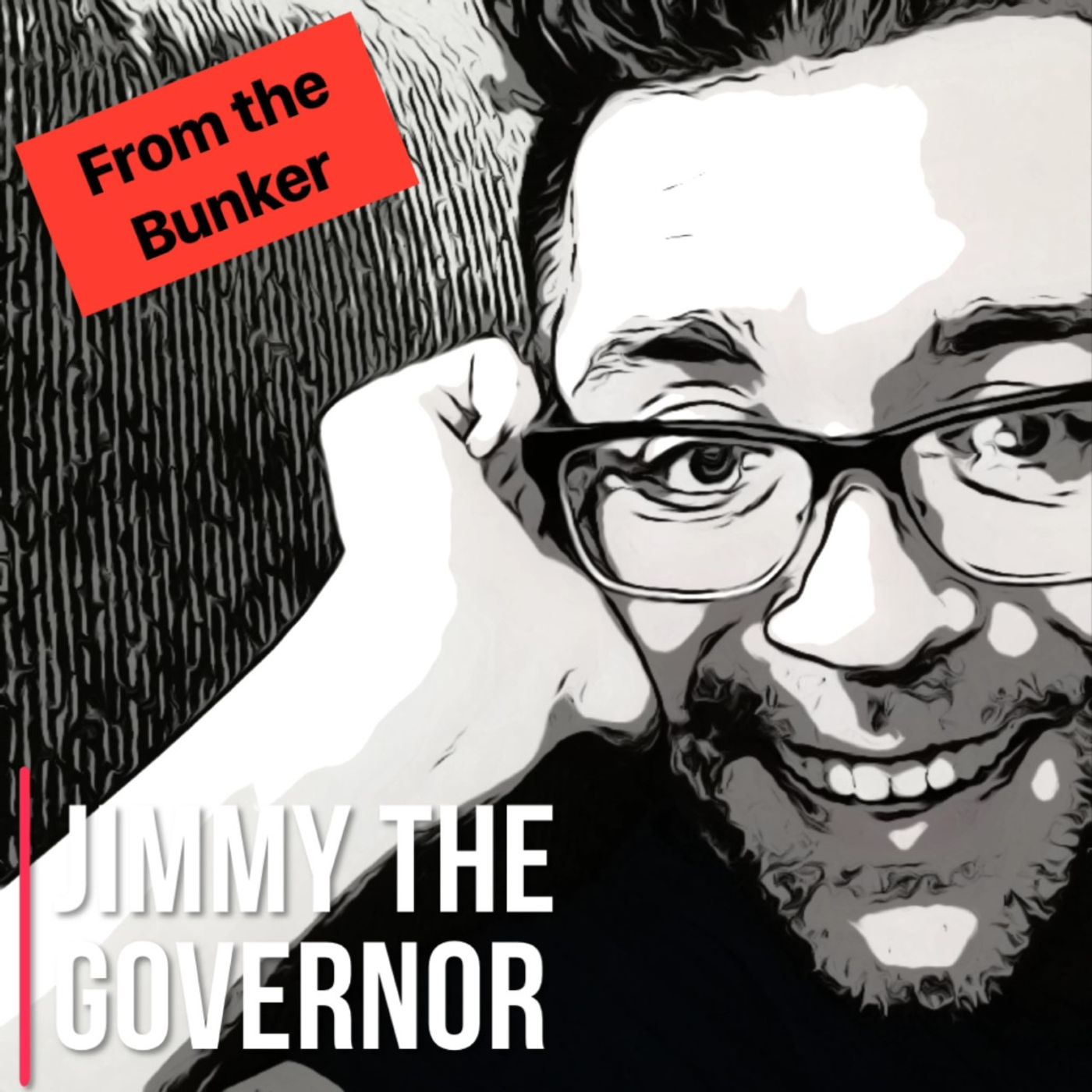 Jimmy The Governor: From The Bunker