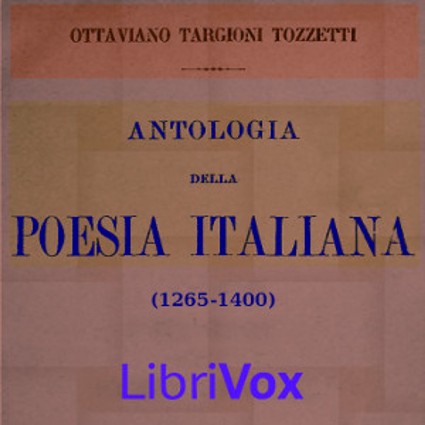 Antologia della poesia italiana (1265-1400) by Ottaviano Targioni Tozzetti (1833 - 1909)