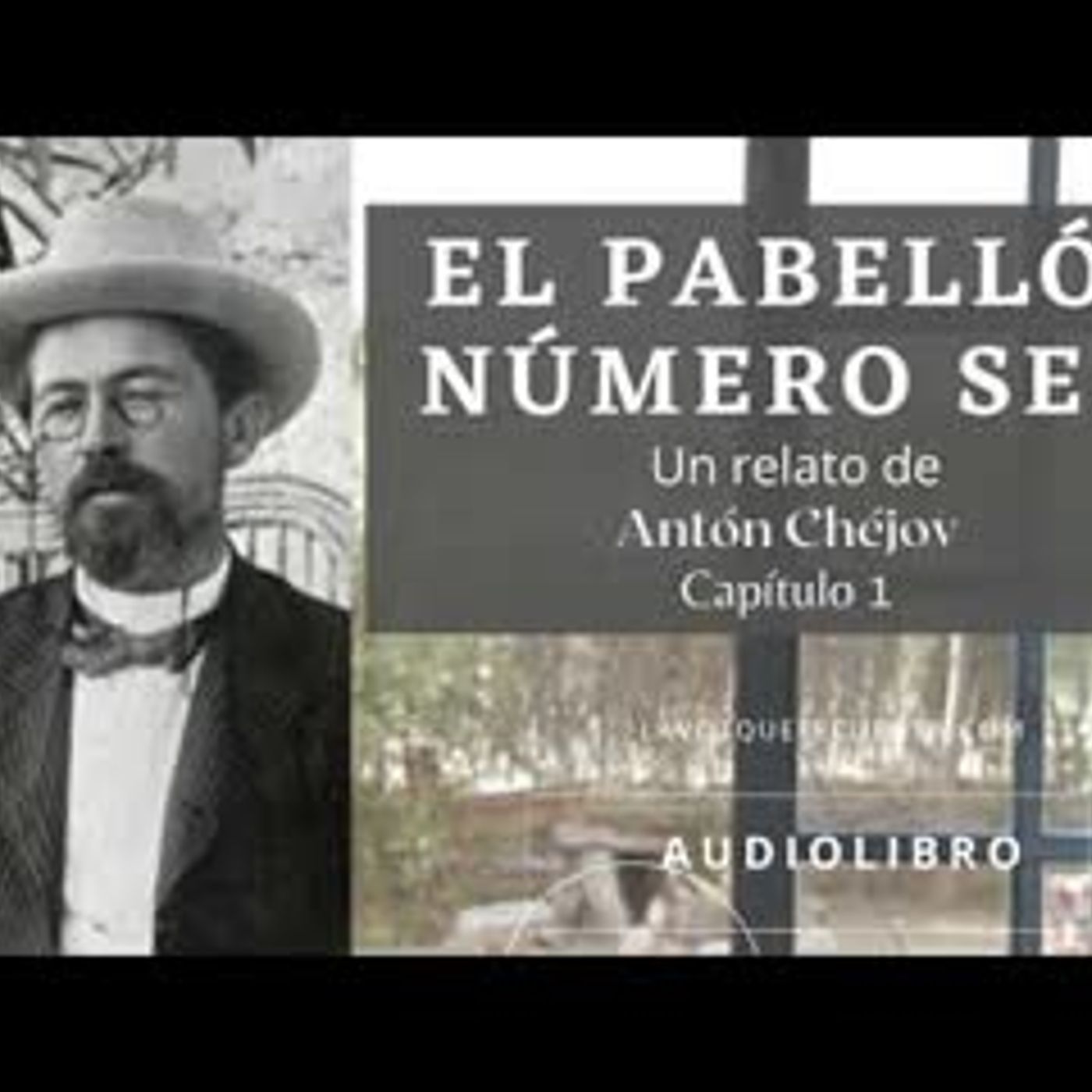 El pabellón número 6 de Antón Chéjov. Audiolibro completo. Voz humana real.
