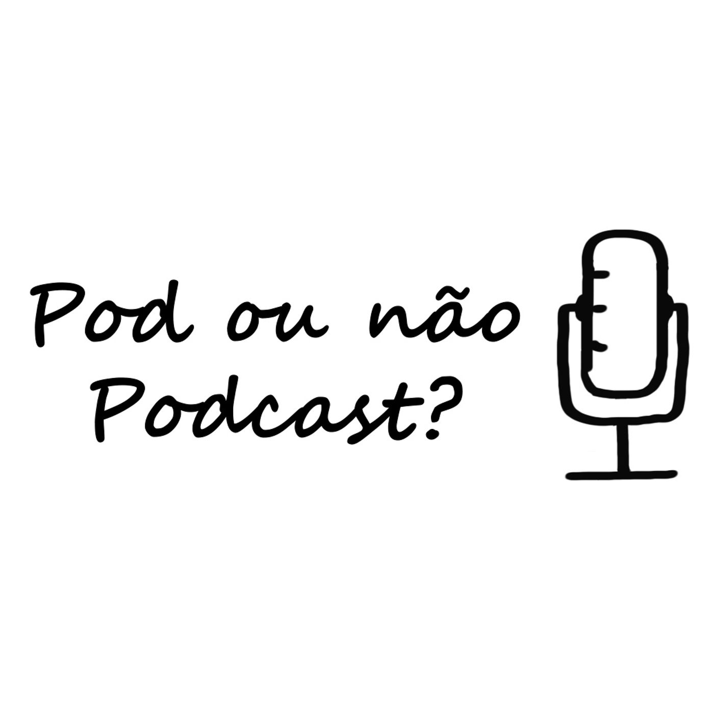 Pod ou Não Podcast?