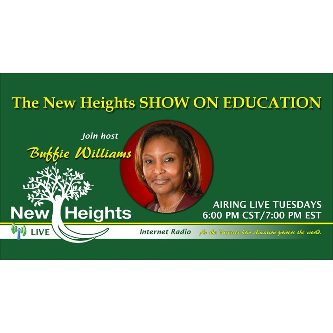 How Education Powers the World Show 1 with Host Buffie Williams - Introduction Show - New Host for NHEG