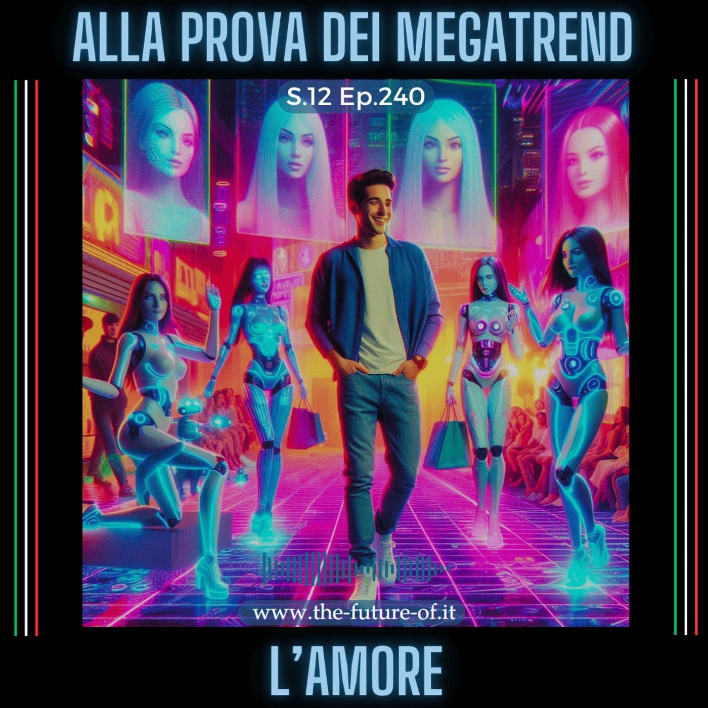 S.12 Ep240 - Alla prova dei megatrend: l'amore