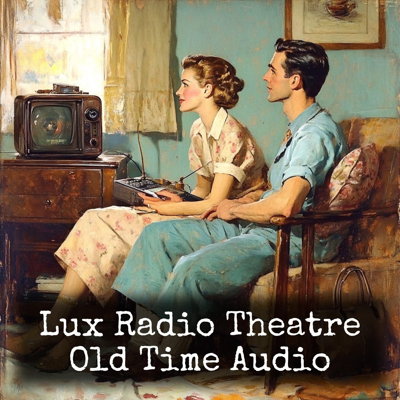 Lux Radio Theatre - Old Time Audio
