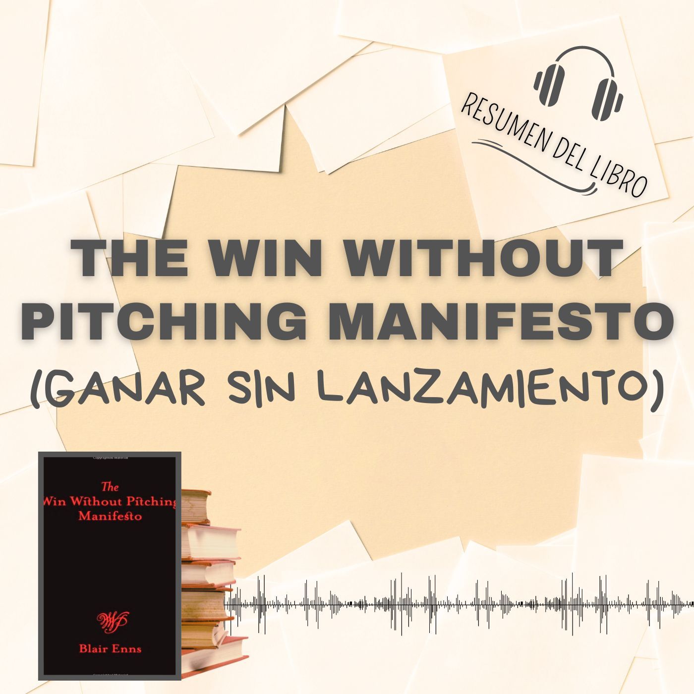 The Win Without Pitching Manifesto(Ganar Sin Lanzamiento)📗 Resumen del Libro - Ideas Clave de BLA  ENNS(Baja tu PDF📥)