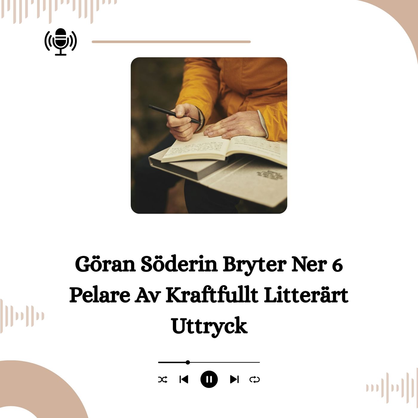 Göran Söderin Bryter Ner 6 Pelare Av Kraftfullt Litterärt Uttryck
