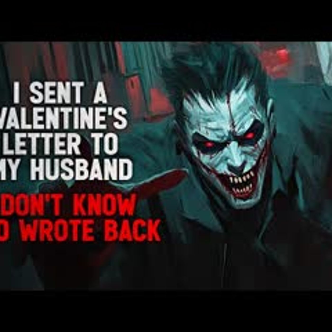 "I Sent a Valentine’s Letter to My Husband’s Office. I Don't Know Who Wrote Back" Creepypasta - podcast episode cover