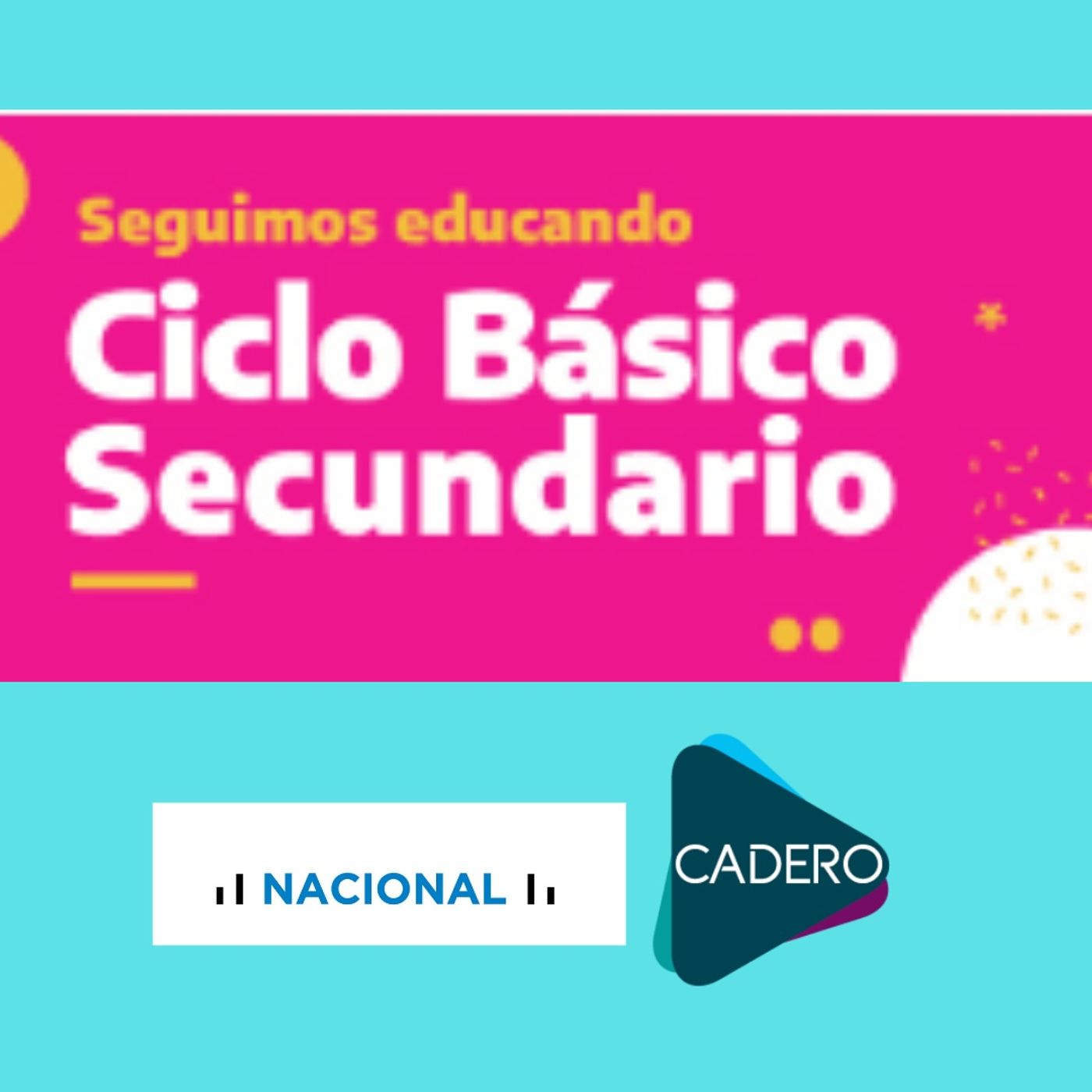 z Educar Ciclo Básico - Radio Nacional -CADERO