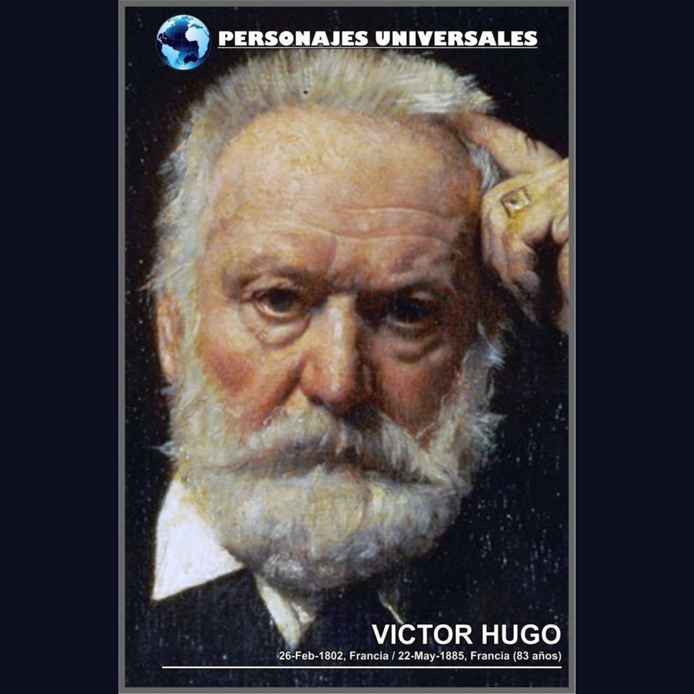 Víctor Hugo Biografía 147 de Personajes Universales por Carlos Laya