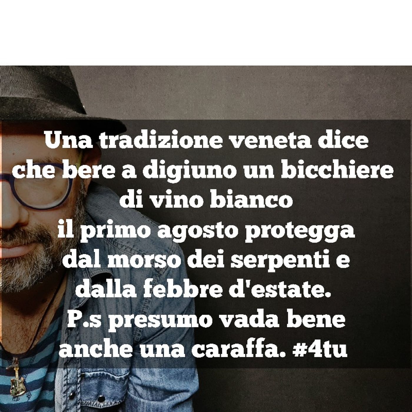Episodio 950 - La mattina del primo agosto secondo una tradizione veneta bisogna bere un calice di vino bianco a digiuno… episode artwork