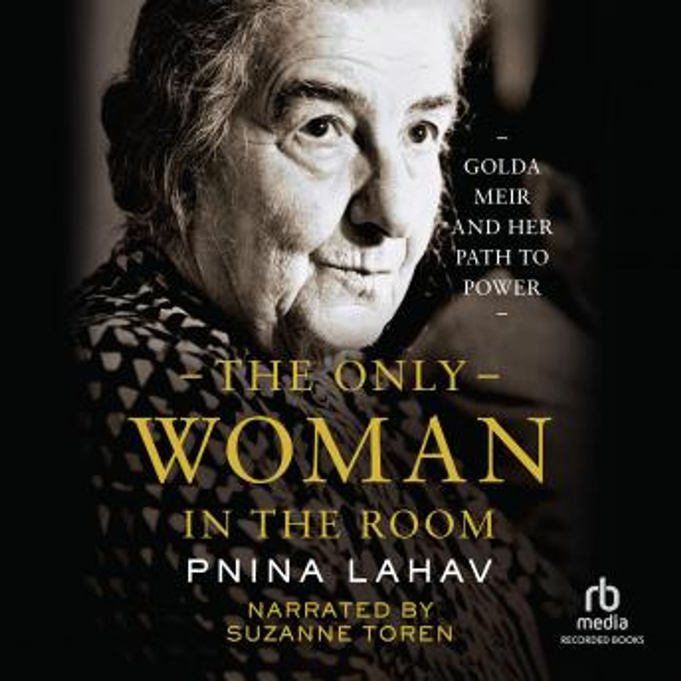 The Only Woman in the Room: Golda Meir and Her Path to Power by Pnina Lahav episode artwork