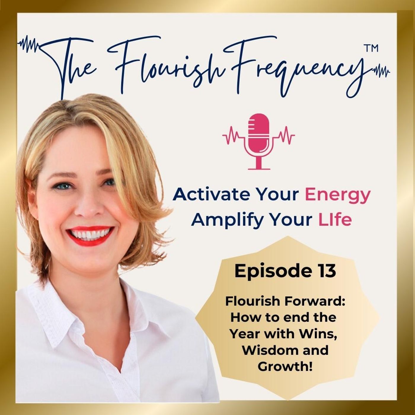 The Flourish Frequency with Beth Larsen: Activate  Your Energy, Amplify Your Life