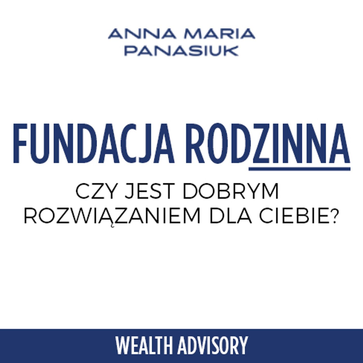 56. Czy FUNDACJA RODZINNA jest dobrym rozwiązaniem dla Ciebie? episode artwork