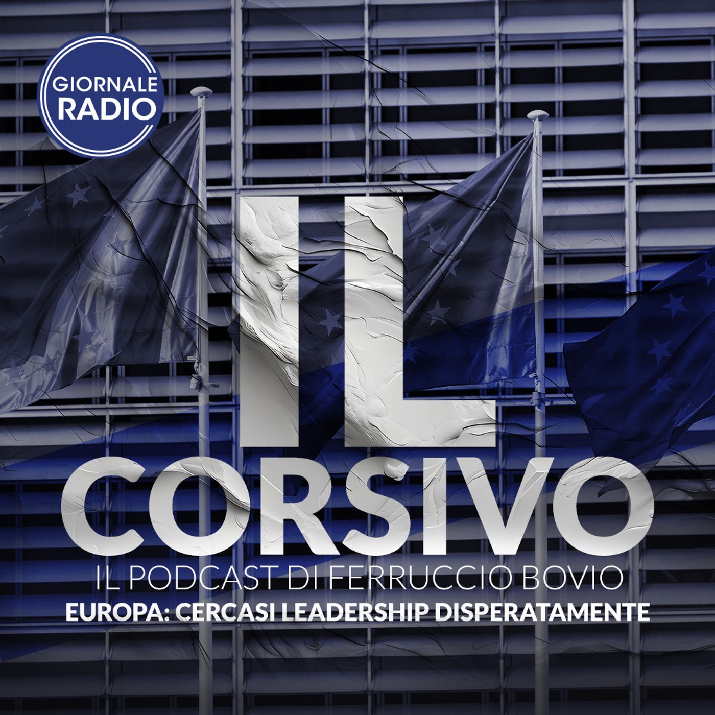 Europa: cercasi leadership disperatamente | 14/06/2024 | Il Corsivo episode artwork