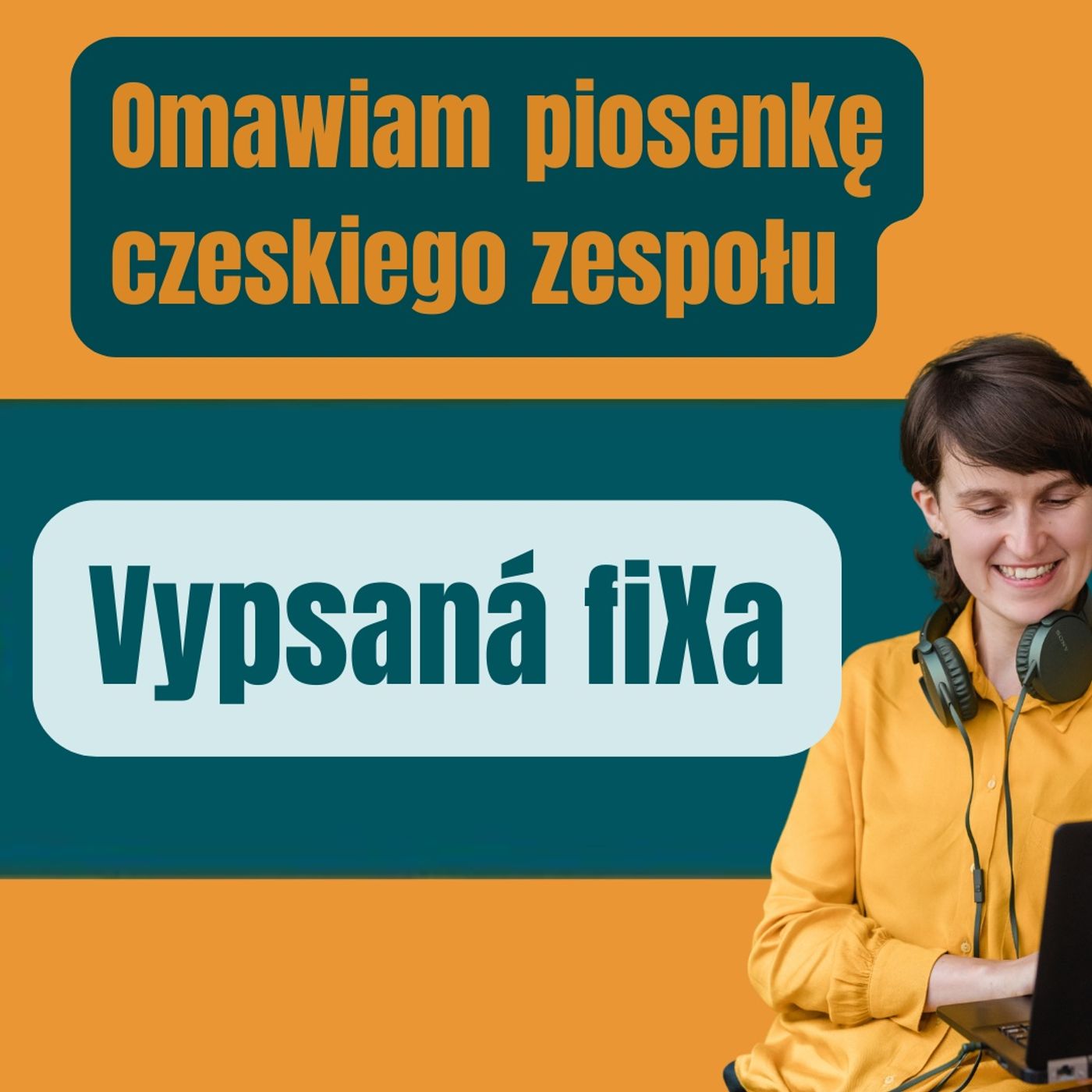 172: Omawiam piosenkę czeskiego zespołu Vypsaná fiXa episode artwork