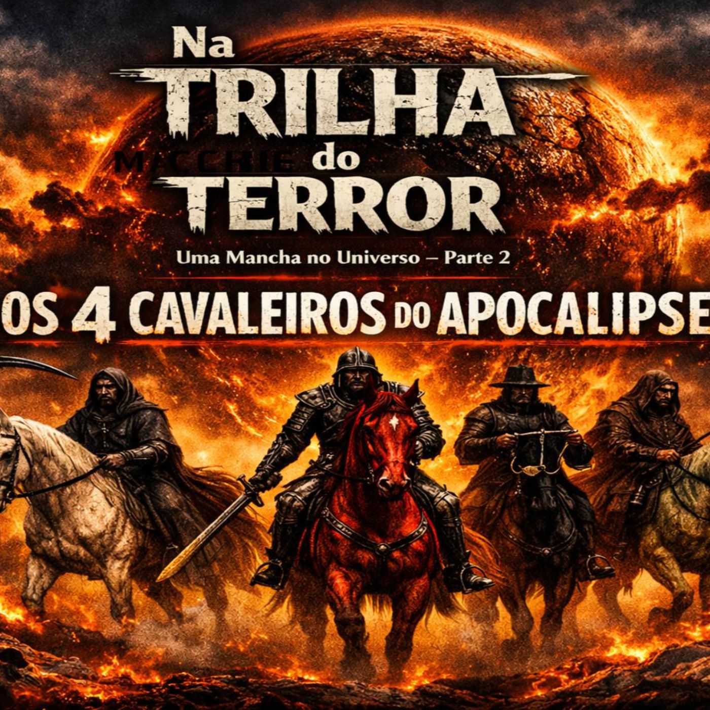 #0235 - Os 4 Cavaleiros do Apocalipse - Uma mancha no Universo Parte 2 episode artwork