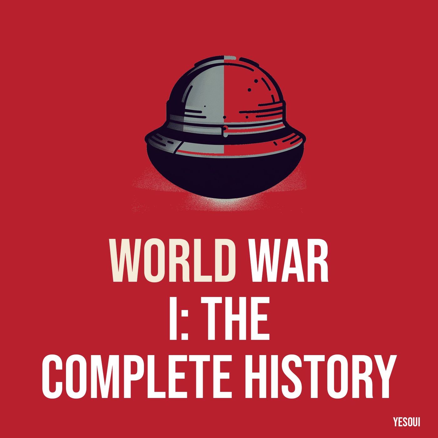 World War I: The Complete History