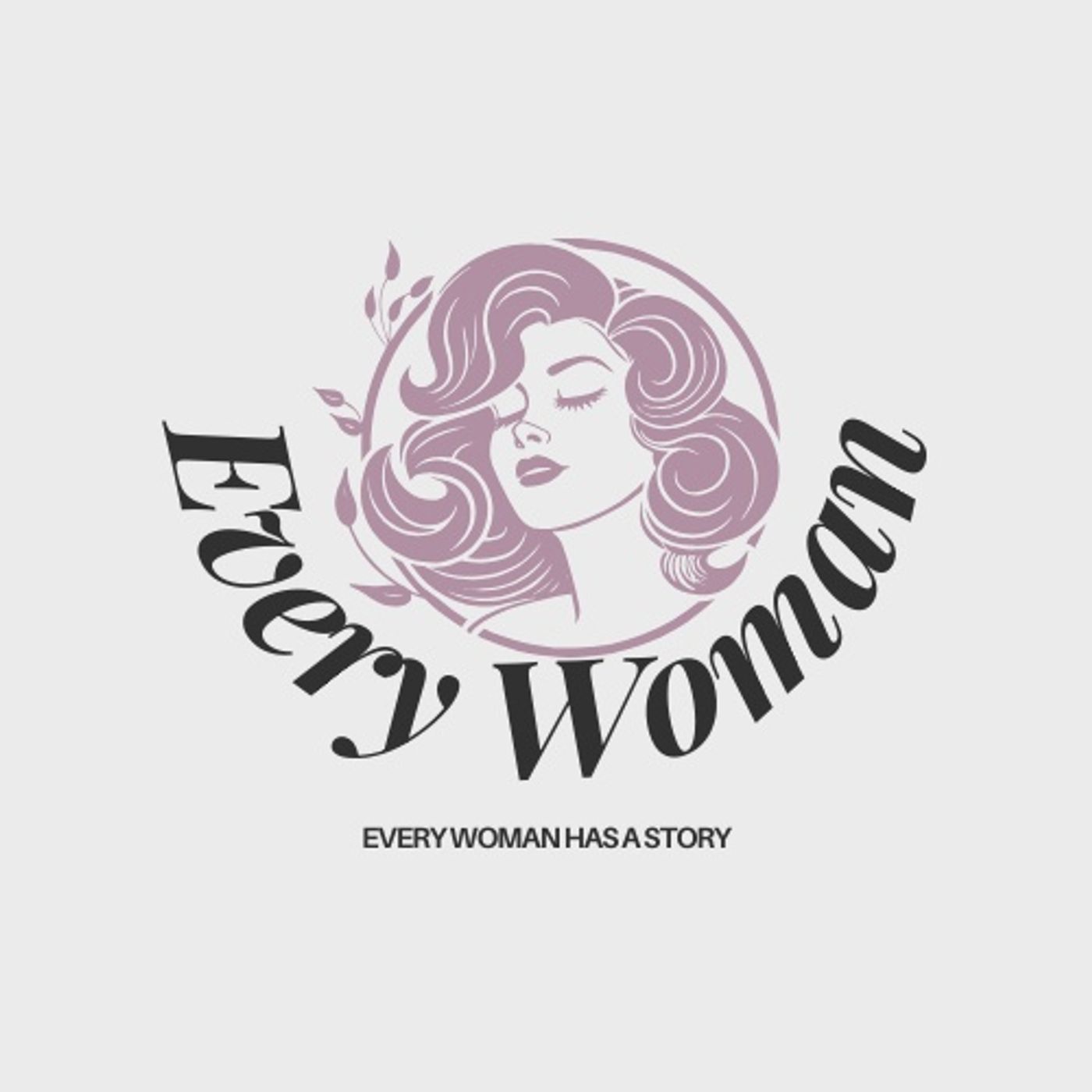 Every Woman- Stories of Real Women podcast artwork