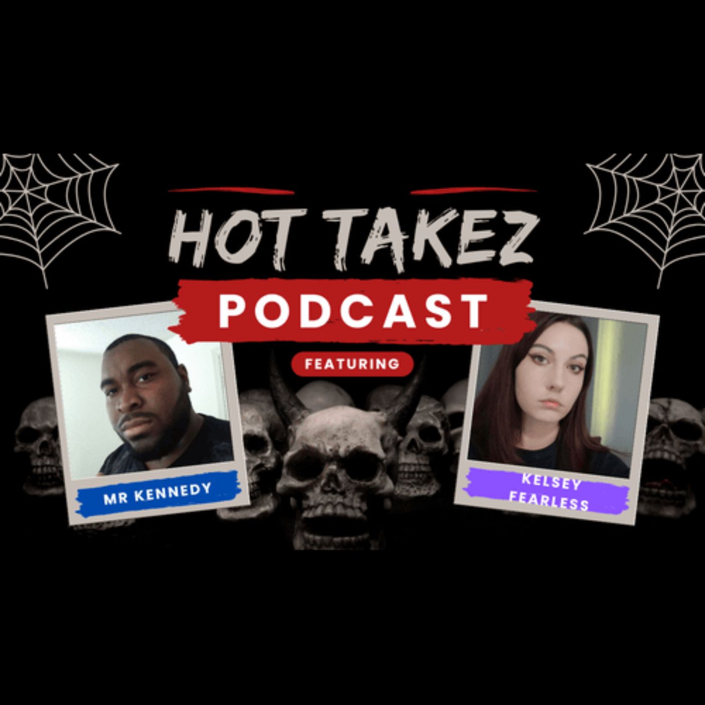 Hot Takez Ep 16 with Mr Kennedy and Kelsey Fearless