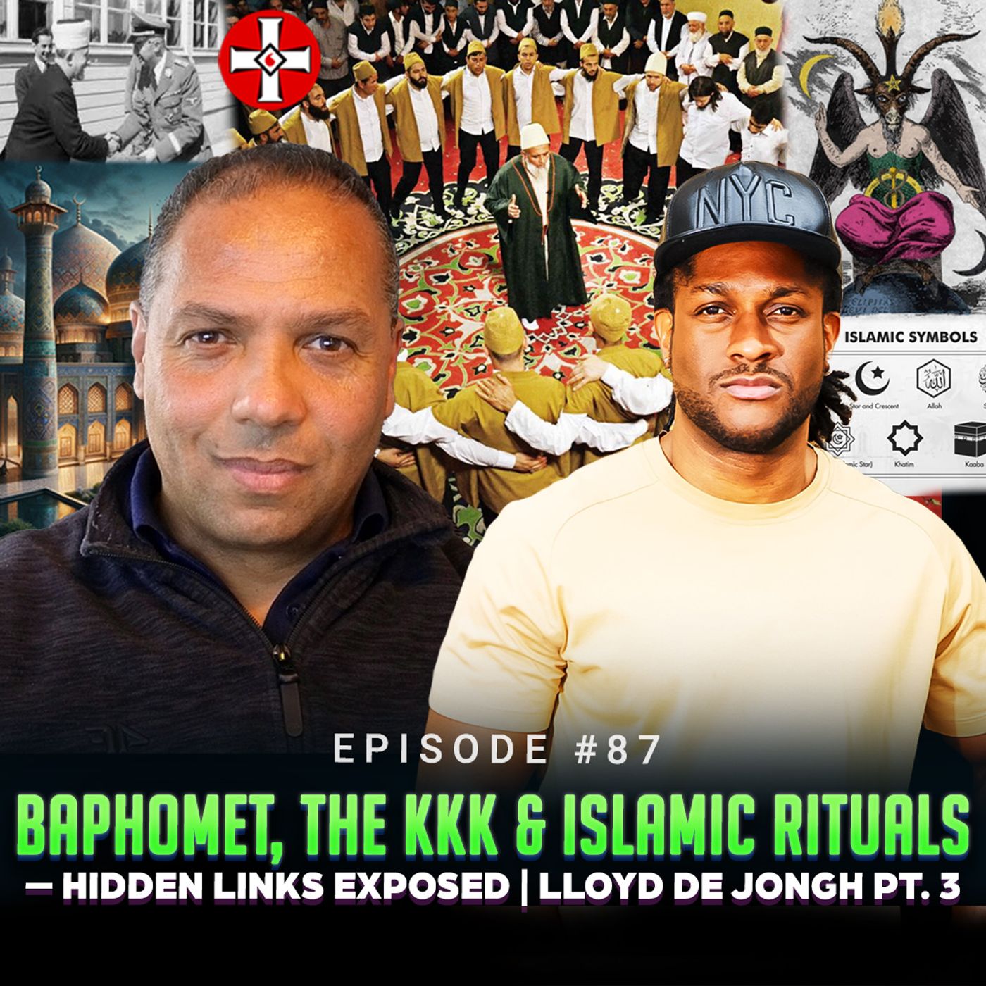 Episode #87 - Baphomet, the KKK & Islamic Rituals — Hidden Links EXPOSED | Lloyd De Jongh Pt. 3