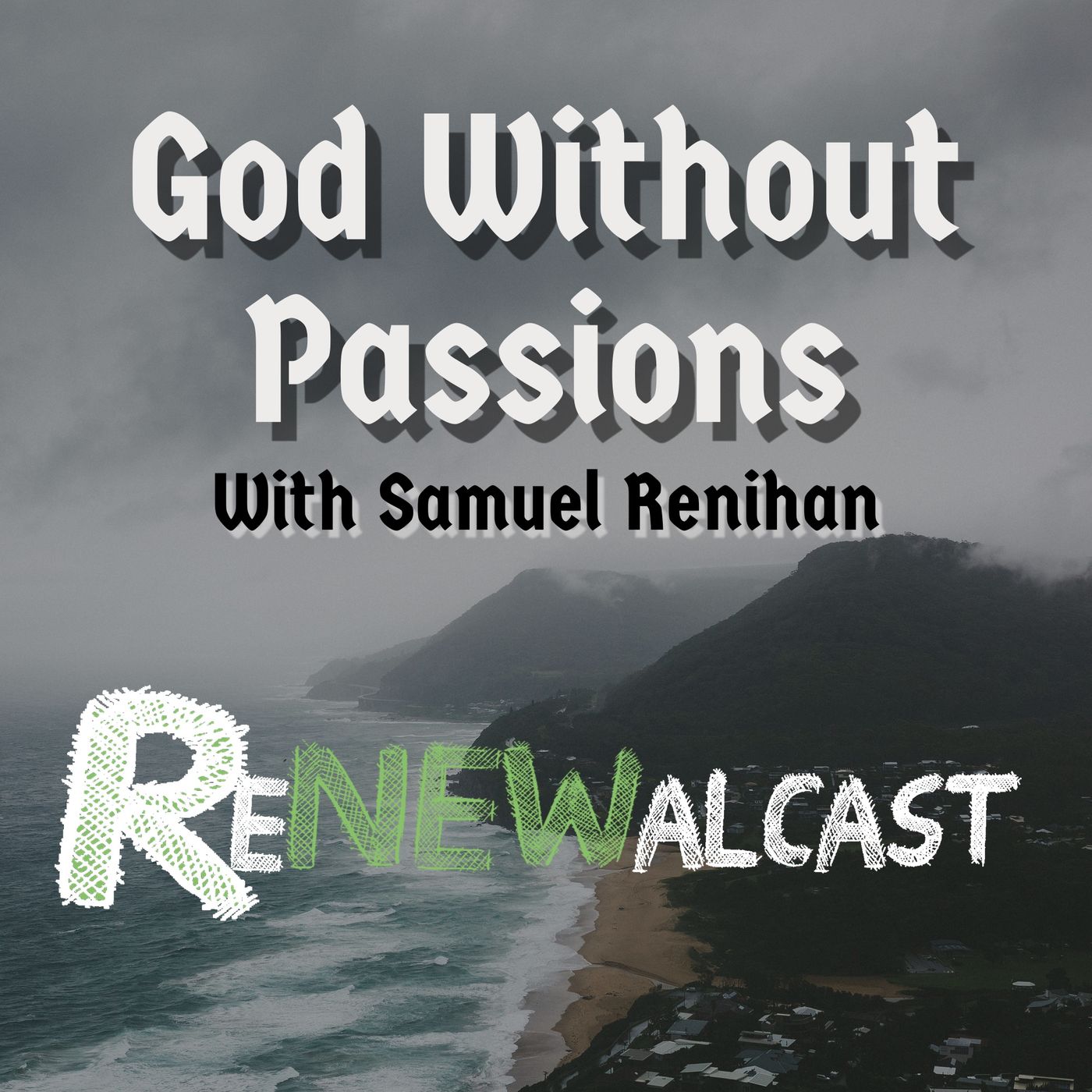 God Without Passions With Samuel Renihan