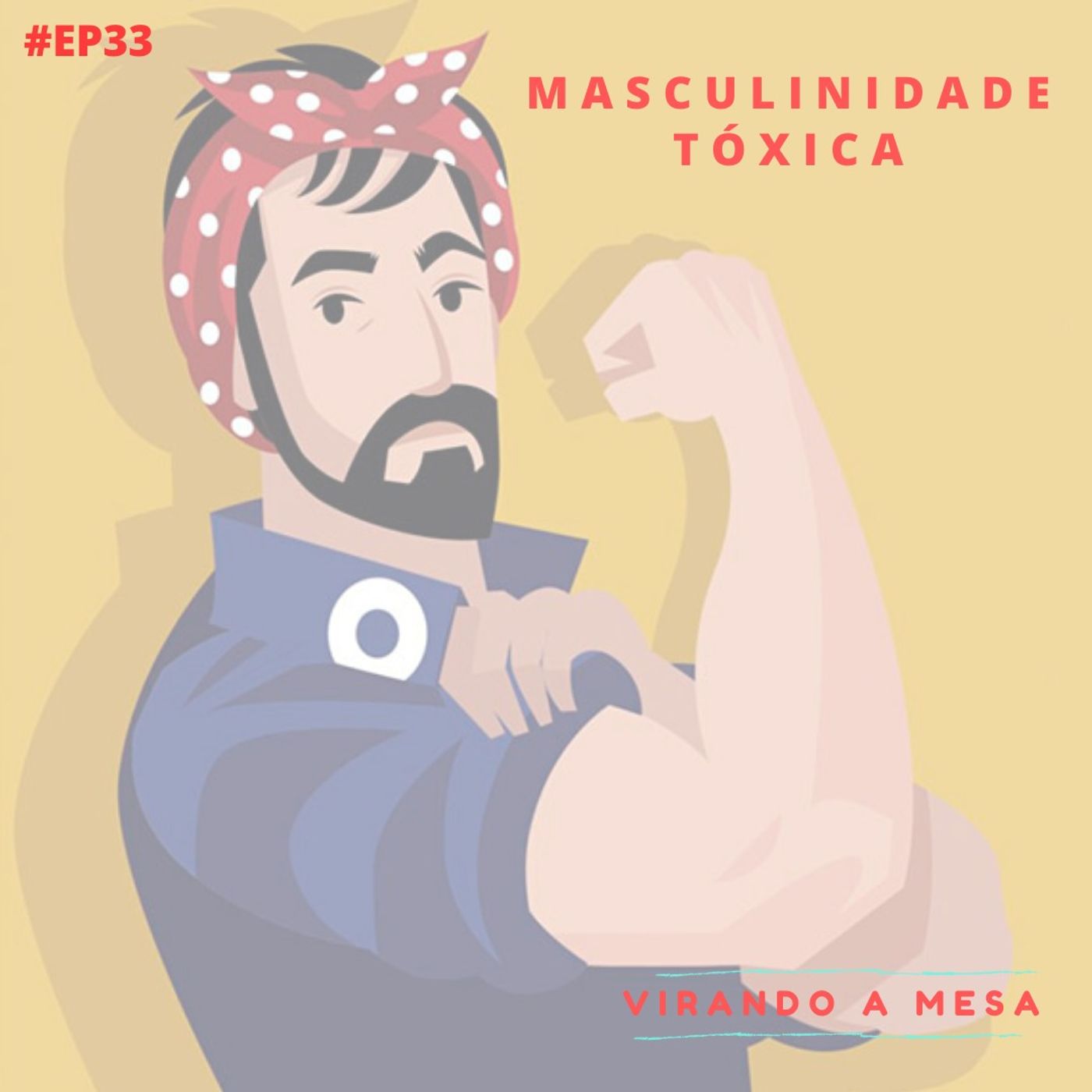 #33 - Masculinidade Tóxica