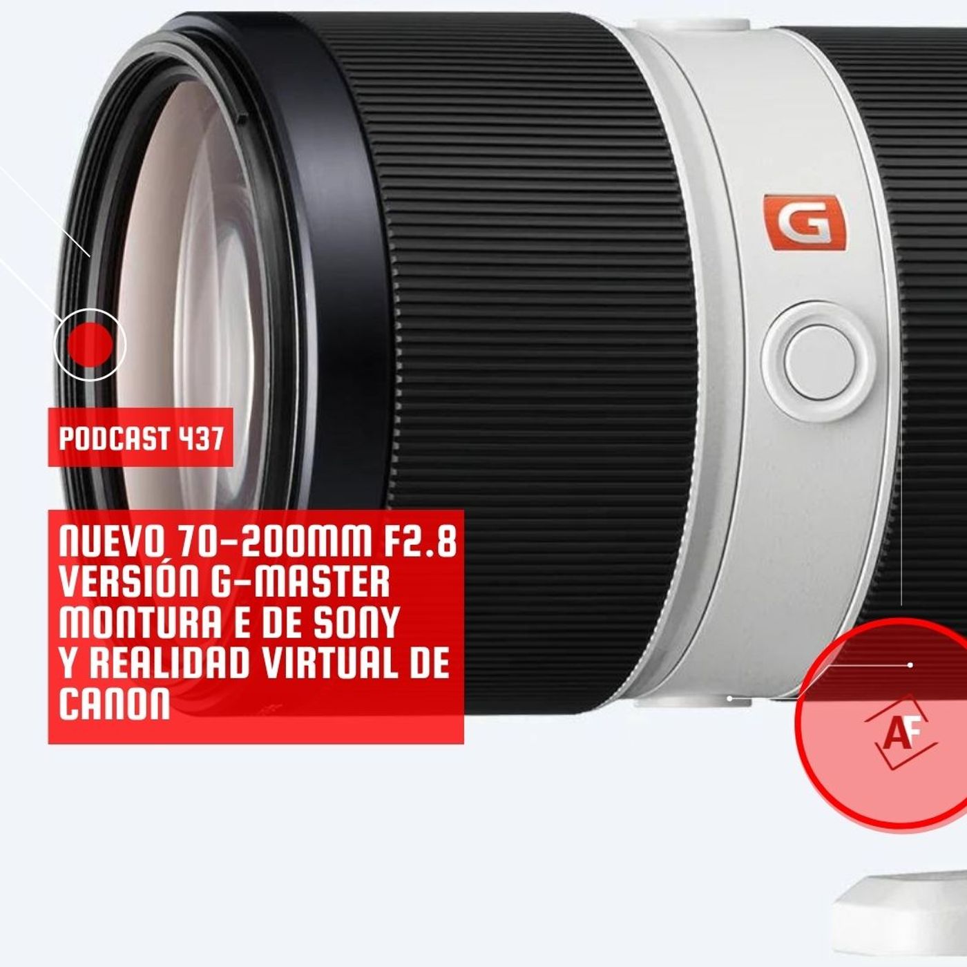 Nuevo 70-200mm f2.8 versión G-Master Montura E de Sony y realidad virtual de Canon episode artwork