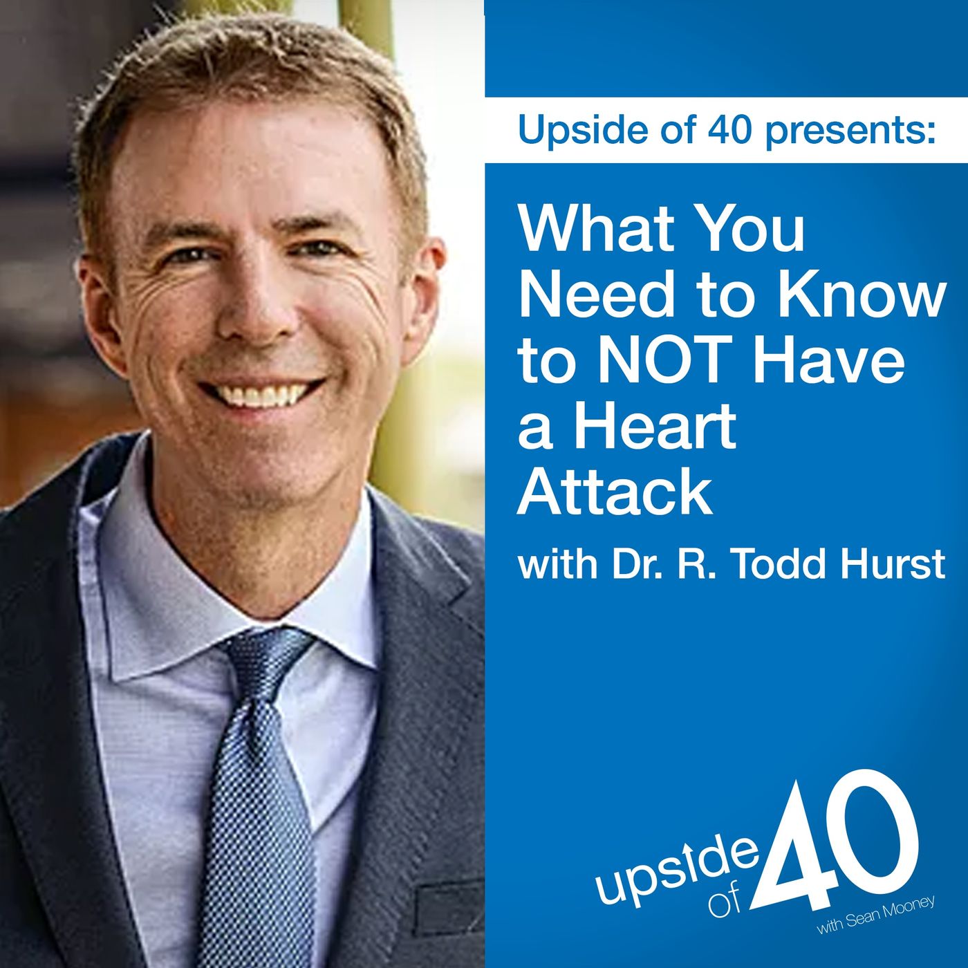 What You Need to Know to NOT Have a Heart Attack with Dr. R. Todd Hurst episode artwork