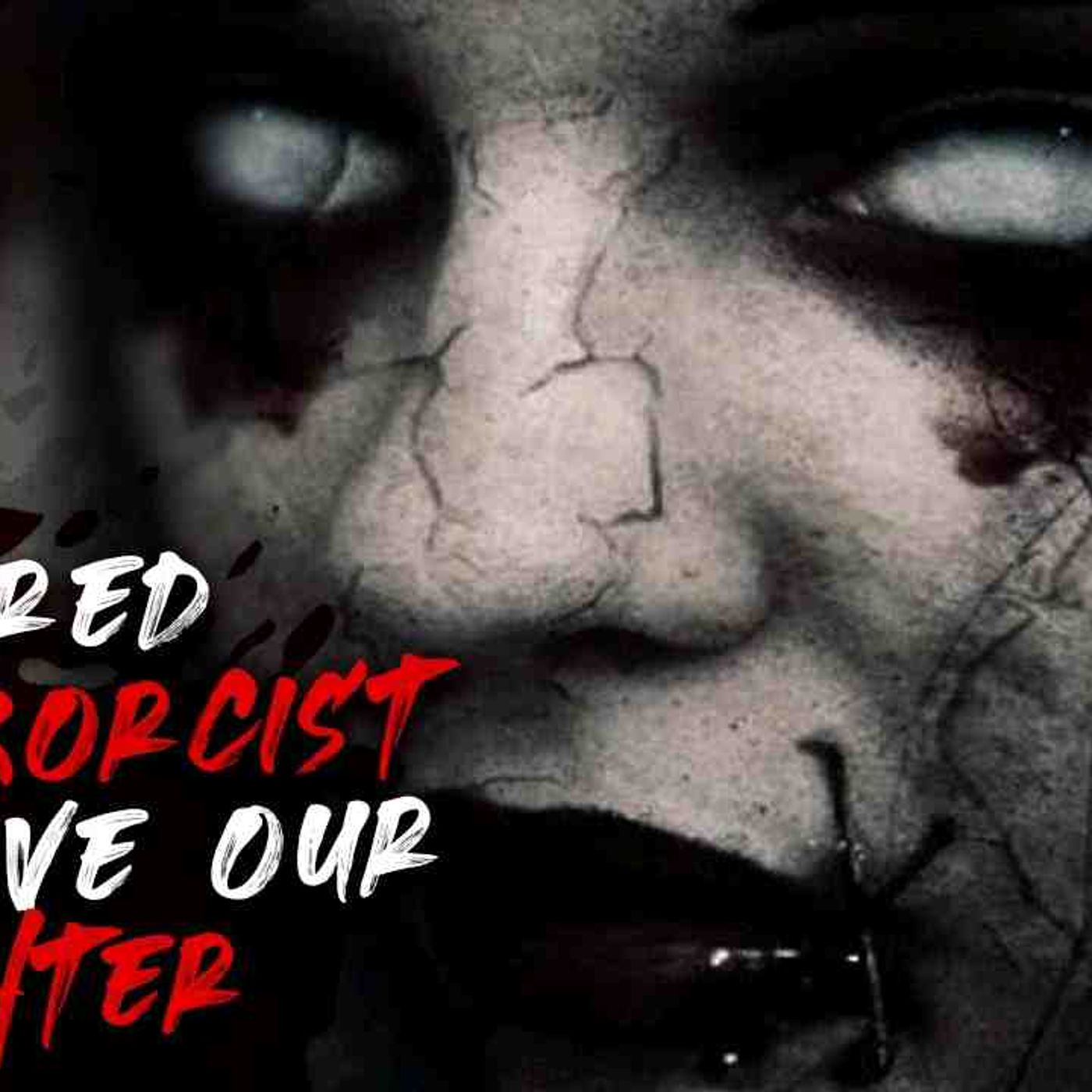 We hired an exorcist to save our daughter_ but something went terribly wrong