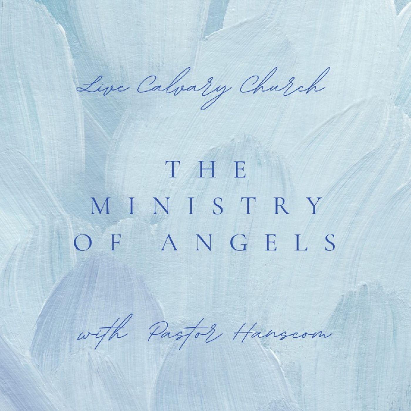 Archive- Pastor Hanscom: The Ministry of Angels. Wed June 29, 2022