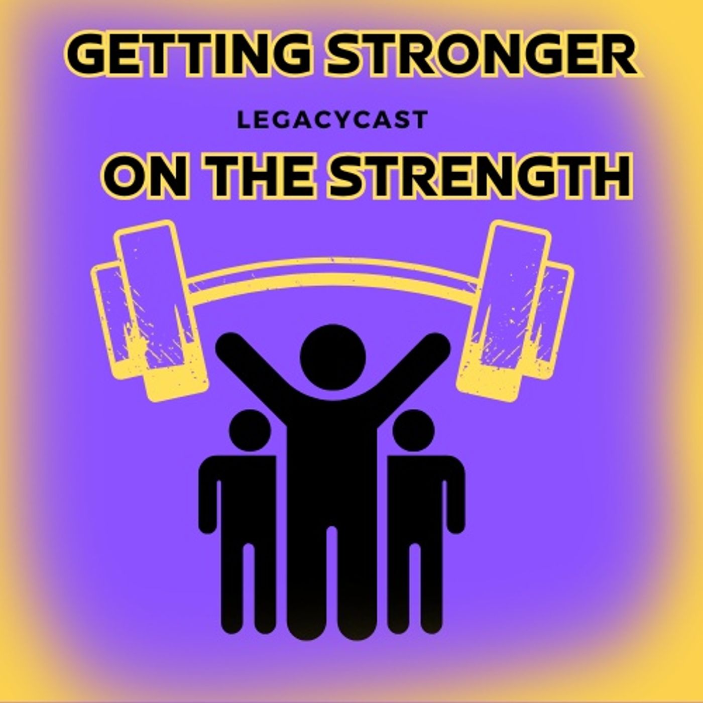 Getting Stronger on the Strength Legacycast