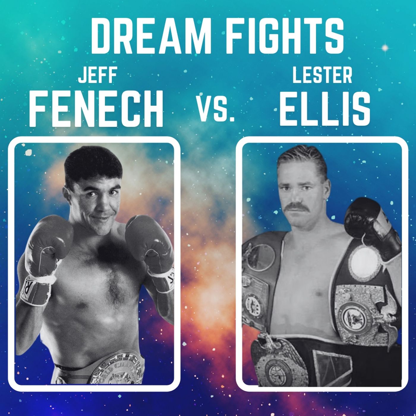 DREAM FIGHTS  JEFF FENECH vs. LESTER ELLIS episode artwork
