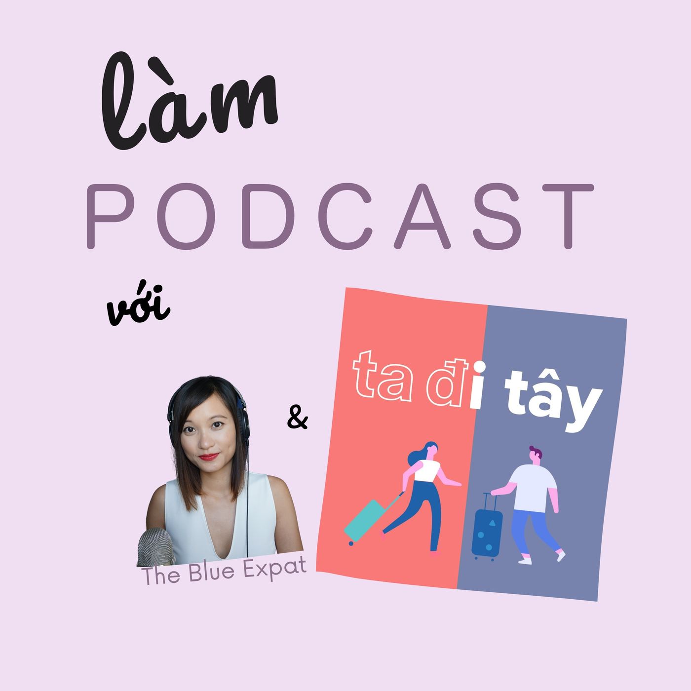 Làm Podcast với The Blue Expat