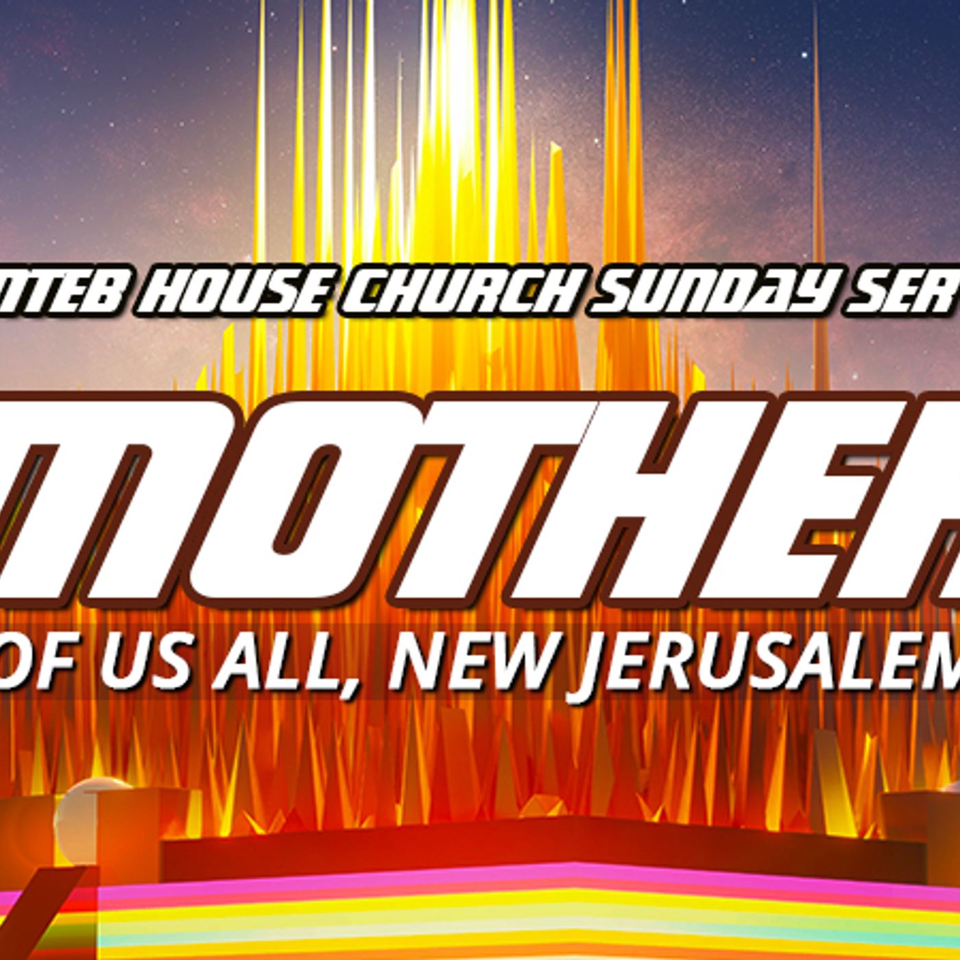 NTEB HOUSE CHURCH SUNDAY MORNING SERVICE: The New Jerusalem Which Is Above Is Free And Is The True Mother Of Us All Says The Apostle Paul episode artwork