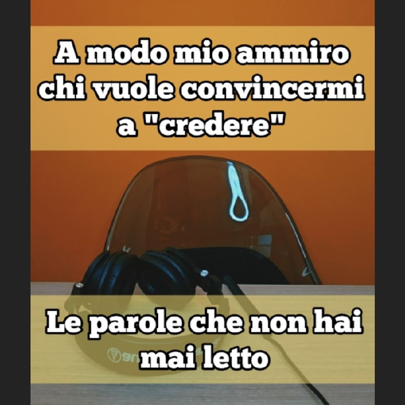 Episodio 1634 - A modo mio ammiro chi vuole convincermi a "credere" episode artwork